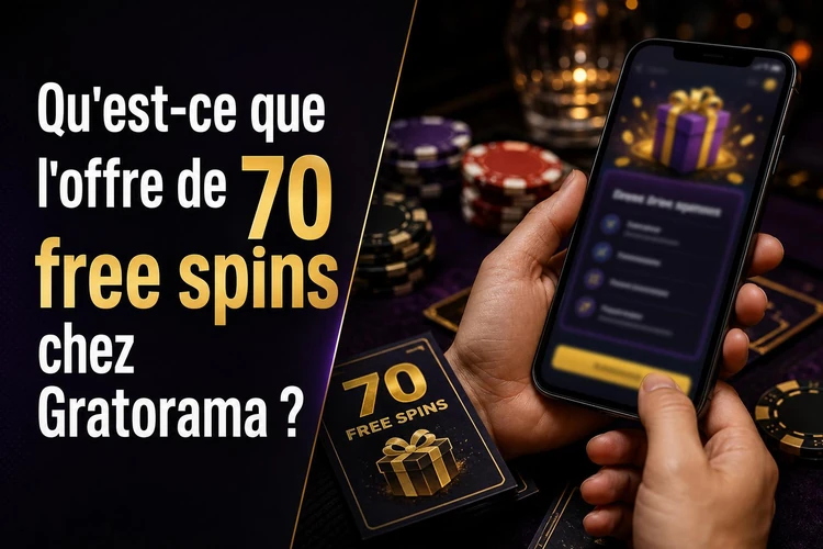 Qu'est-ce que l'offre de 70 free spins chez Gratorama?